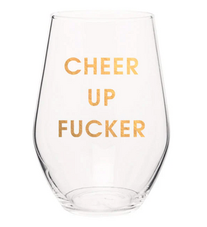 Cheer Up Fucker Wine Glasses